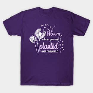 Month Of The Military Child Bloom Where You Are Planted T-Shirt